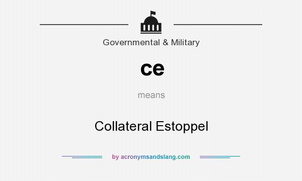 What does ce mean? It stands for Collateral Estoppel