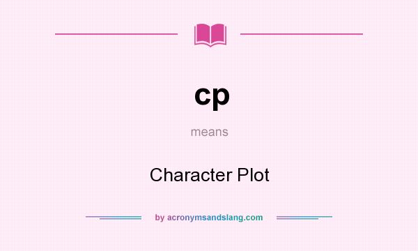 What does cp mean? It stands for Character Plot