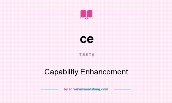 What does ce mean? It stands for Capability Enhancement