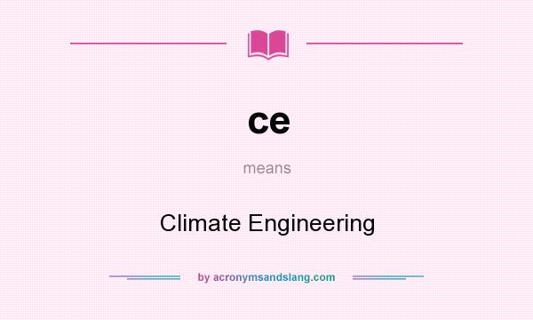 What does ce mean? It stands for Climate Engineering