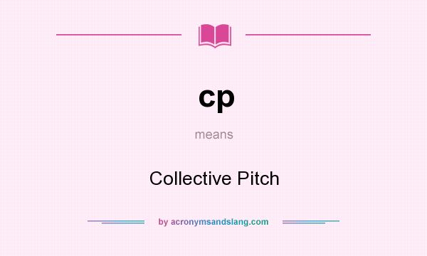 What does cp mean? It stands for Collective Pitch