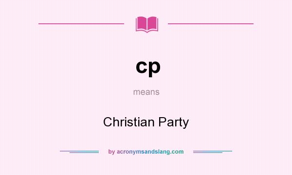 What does cp mean? It stands for Christian Party