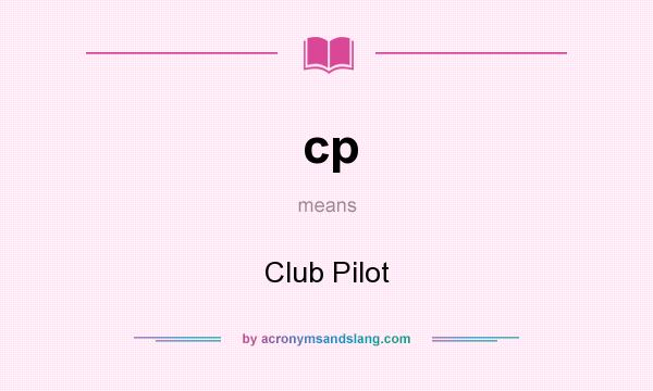 What does cp mean? It stands for Club Pilot