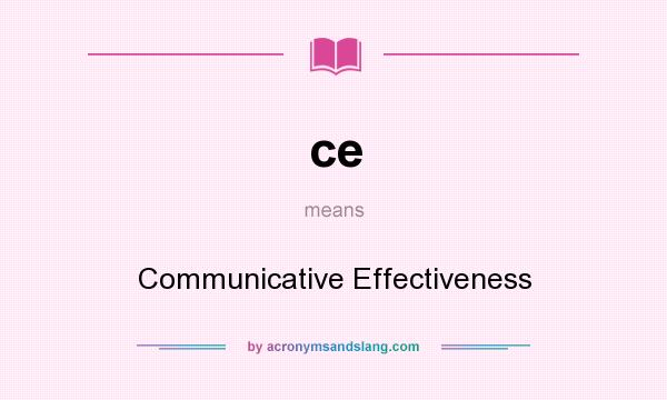 What does ce mean? It stands for Communicative Effectiveness