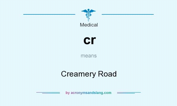 What does cr mean? It stands for Creamery Road