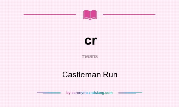 What does cr mean? It stands for Castleman Run