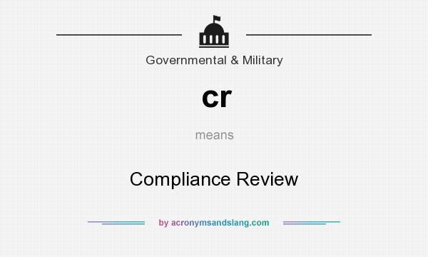 What does cr mean? It stands for Compliance Review
