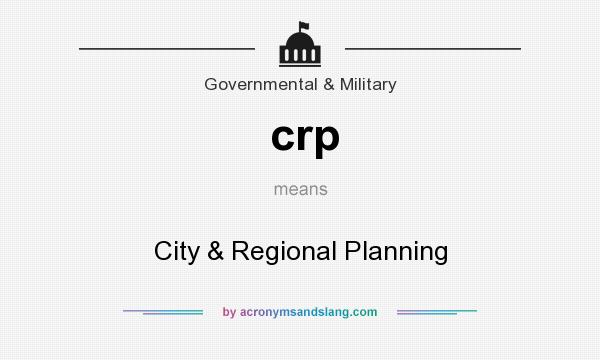 What does crp mean? It stands for City & Regional Planning
