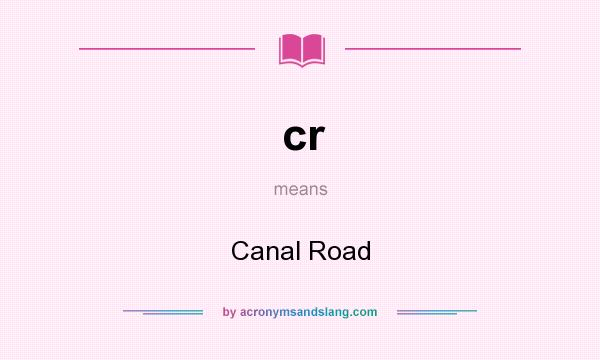 What does cr mean? It stands for Canal Road