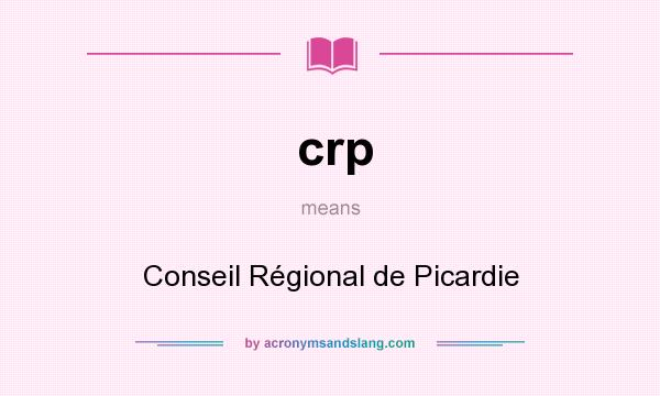 What does crp mean? It stands for Conseil Régional de Picardie