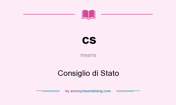 What does cs mean? It stands for Consiglio di Stato