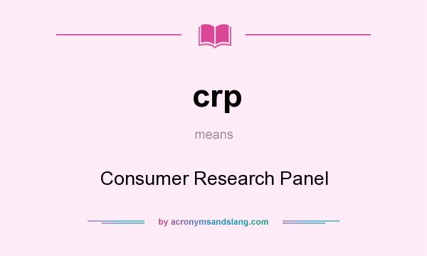 What does crp mean? It stands for Consumer Research Panel