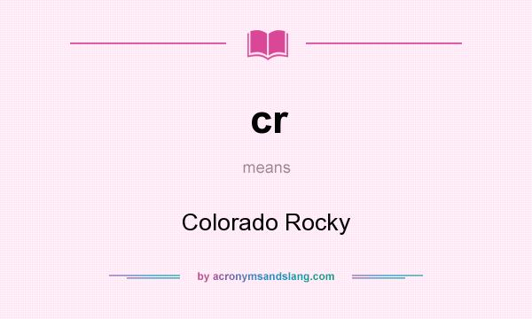What does cr mean? It stands for Colorado Rocky