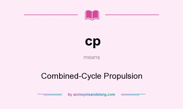 What does cp mean? It stands for Combined-Cycle Propulsion