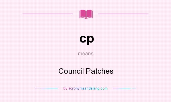 What does cp mean? It stands for Council Patches