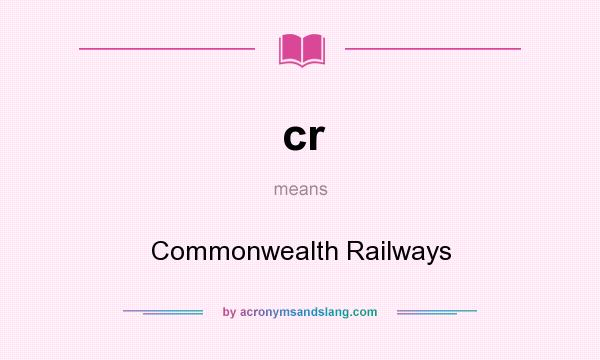 What does cr mean? It stands for Commonwealth Railways