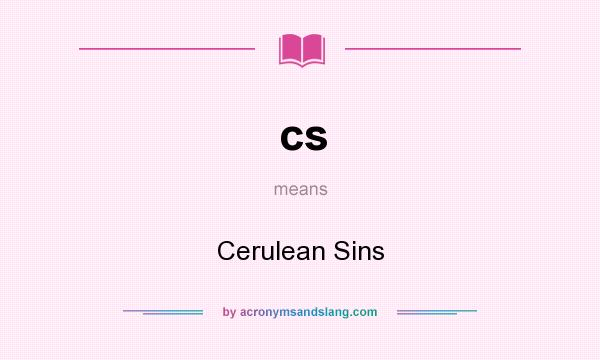 What does cs mean? It stands for Cerulean Sins