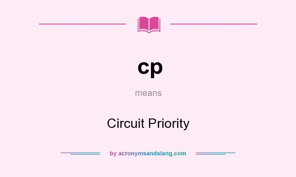 What does cp mean? It stands for Circuit Priority