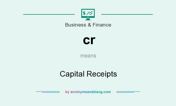 What does cr mean? It stands for Capital Receipts