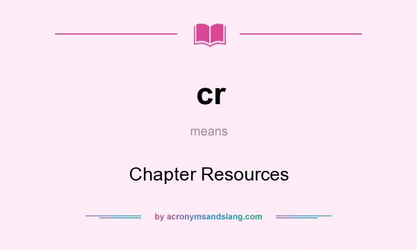 What does cr mean? It stands for Chapter Resources