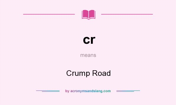 What does cr mean? It stands for Crump Road