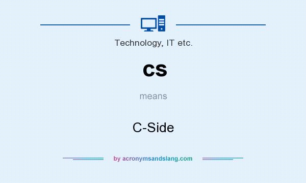 What does cs mean? It stands for C-Side