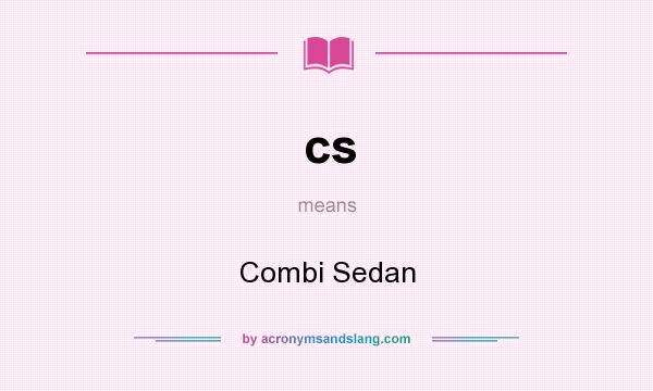 What does cs mean? It stands for Combi Sedan