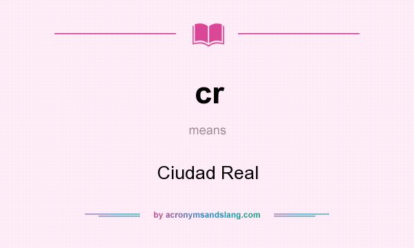 What does cr mean? It stands for Ciudad Real