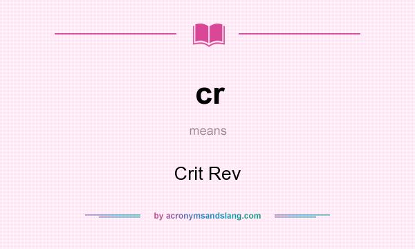 What does cr mean? It stands for Crit Rev