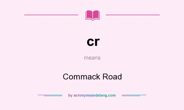 What does cr mean? It stands for Commack Road