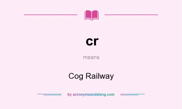What does cr mean? It stands for Cog Railway