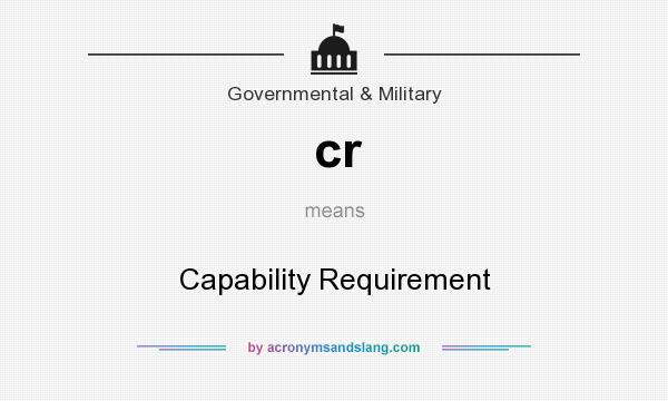 What does cr mean? It stands for Capability Requirement
