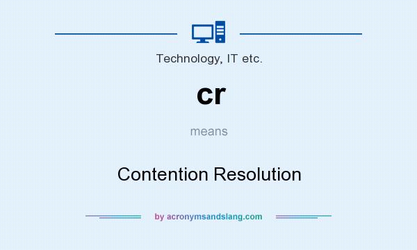What does cr mean? It stands for Contention Resolution