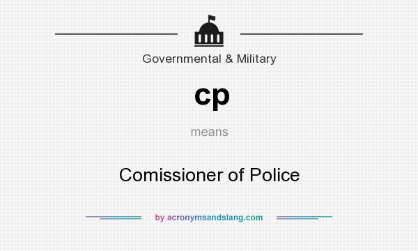 What does cp mean? It stands for Comissioner of Police