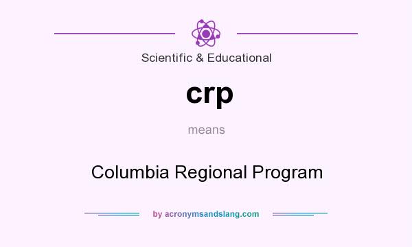 What does crp mean? It stands for Columbia Regional Program