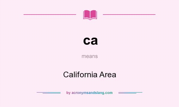 What does ca mean? It stands for California Area