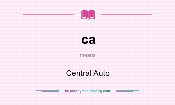 What does ca mean? It stands for Central Auto