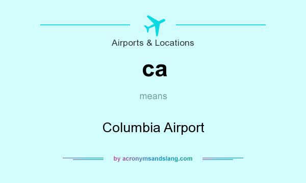 What does ca mean? It stands for Columbia Airport