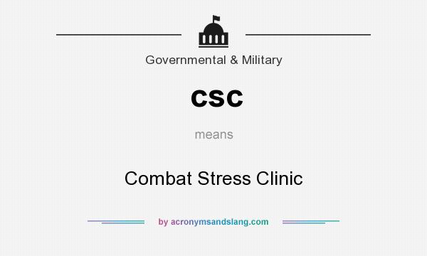 What does csc mean? It stands for Combat Stress Clinic