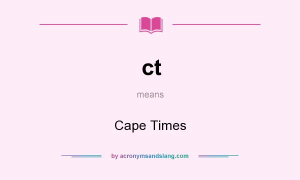 What does ct mean? It stands for Cape Times