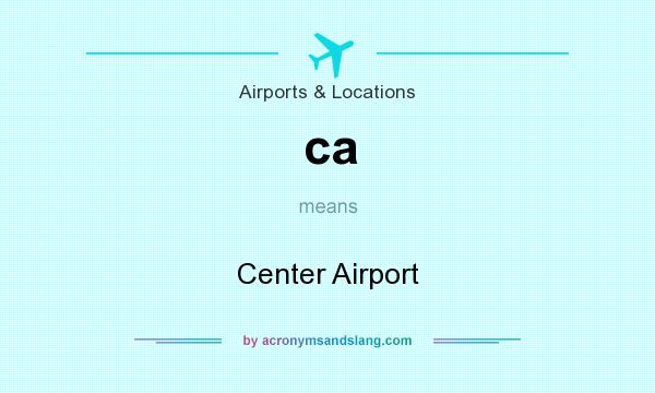 What does ca mean? It stands for Center Airport