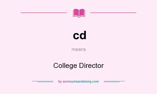 What does cd mean? It stands for College Director