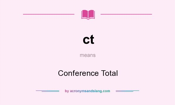 What does ct mean? It stands for Conference Total