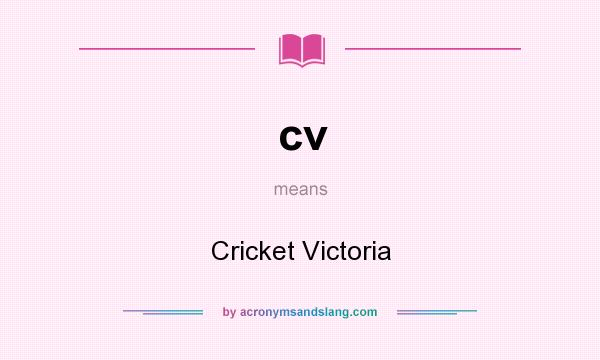 What does cv mean? It stands for Cricket Victoria