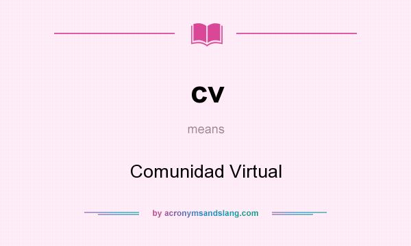 What does cv mean? It stands for Comunidad Virtual