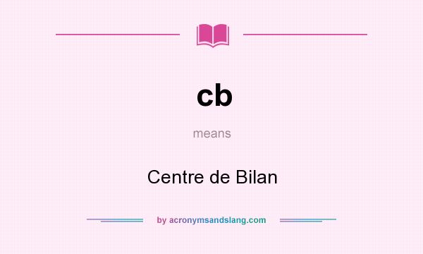 What does cb mean? It stands for Centre de Bilan