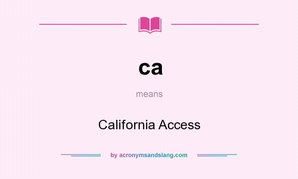 What does ca mean? It stands for California Access