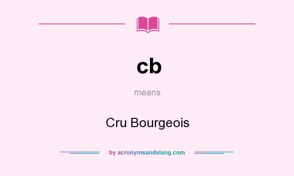 What does cb mean? It stands for Cru Bourgeois