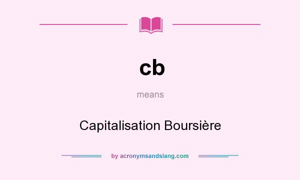 What does cb mean? It stands for Capitalisation Boursière