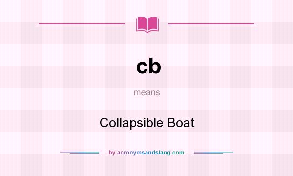 What does cb mean? It stands for Collapsible Boat